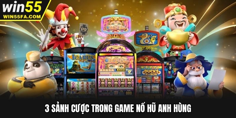 3 sảnh cược cho khách hàng trong game nổ hũ