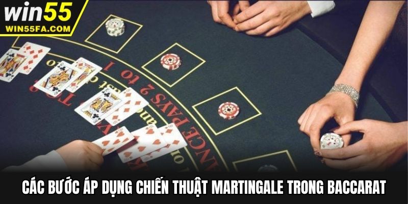 Các bước áp dụng chiến thuật Martingale trong Baccarat