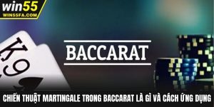 Chiến Thuật Martingale Trong Baccarat Là Gì & Cách Ứng Dụng