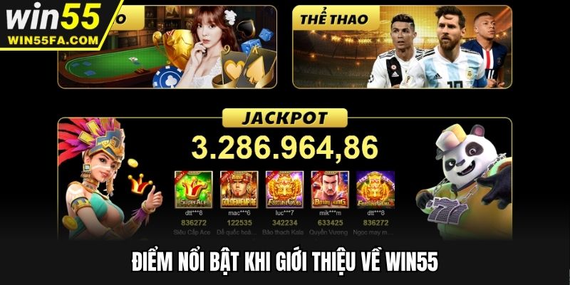 Điểm nổi bật khi giới thiệu về Win55