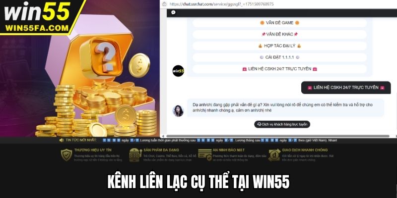 Kênh liên lạc cụ thể tại Win55