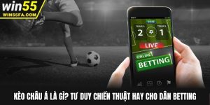 Kèo Châu Á Là Gì? Tư Duy Chiến Thuật Hay Cho Dân Betting