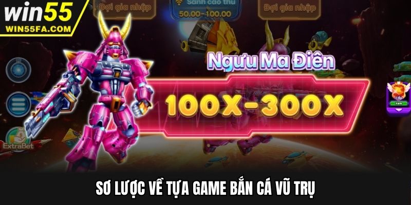 Sơ lược về tựa game bắn cá vũ trụ