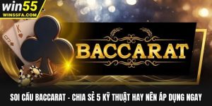 Soi Cầu Baccarat - Chia Sẻ 5 Kỹ Thuật Hay Nên Áp Dụng Ngay