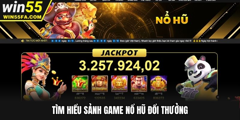 Tìm hiểu sảnh game nổ hũ đổi thưởng